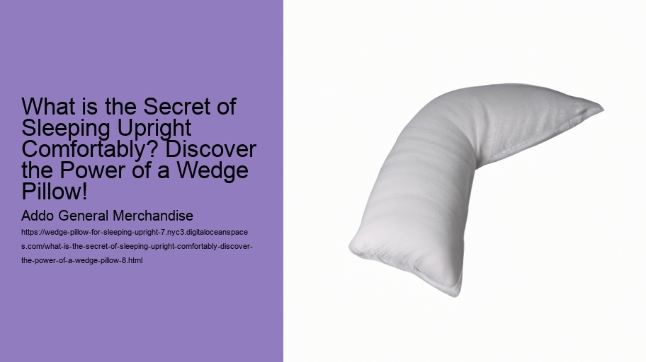 What is the Secret of Sleeping Upright Comfortably? Discover the Power of a Wedge Pillow!