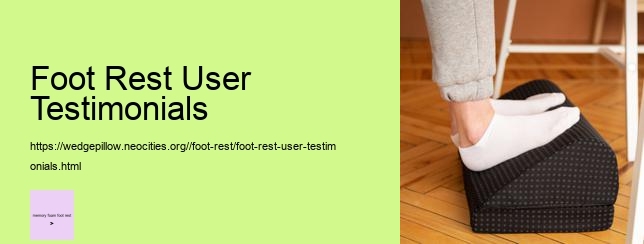Foot Rest User Testimonials