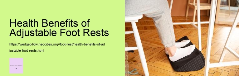 Health Benefits of Adjustable Foot Rests