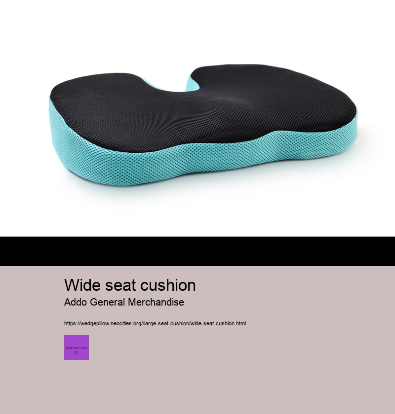 wide seat cushion